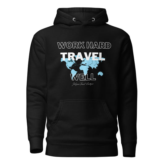 "Work Hard Travel Well" Unisex Hoodie