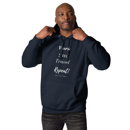 "Work, Save, Travel, Repeat!" Unisex Hoodie